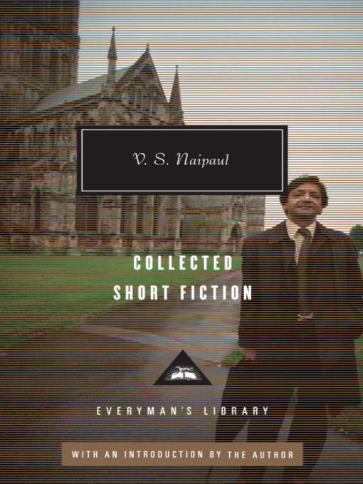 Title details for Collected Short Fiction of V. S. Naipaul by V. S. Naipaul - Available